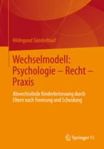 Wechsekmodell: Psychologie-Recht-Praxis